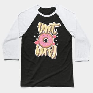 Donut Worry kawaii Baseball T-Shirt